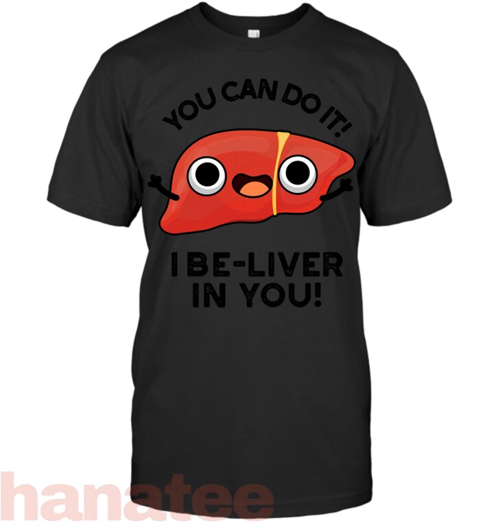You Can Do It I Be-liver In You