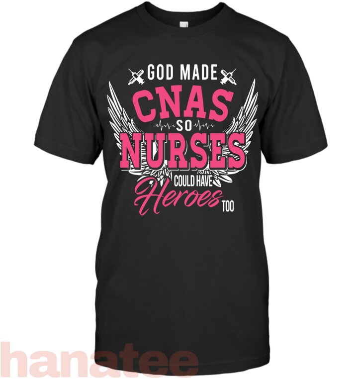 God Made CNA_s So Nurses Could Have Heros Too 2
