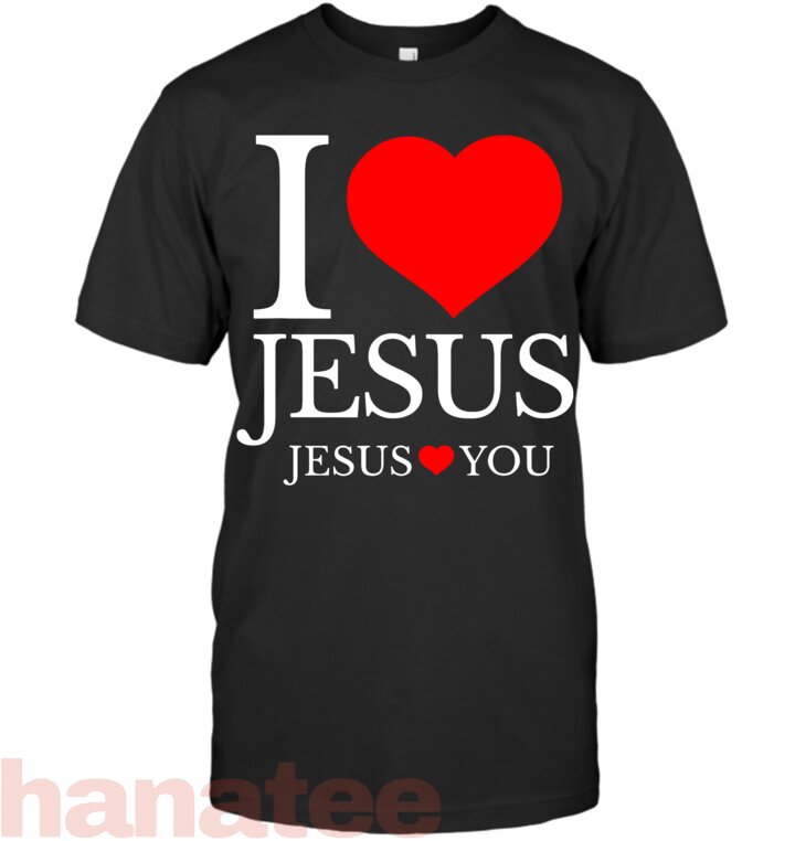 I LOVE JESUS JESUS LOVES YOU