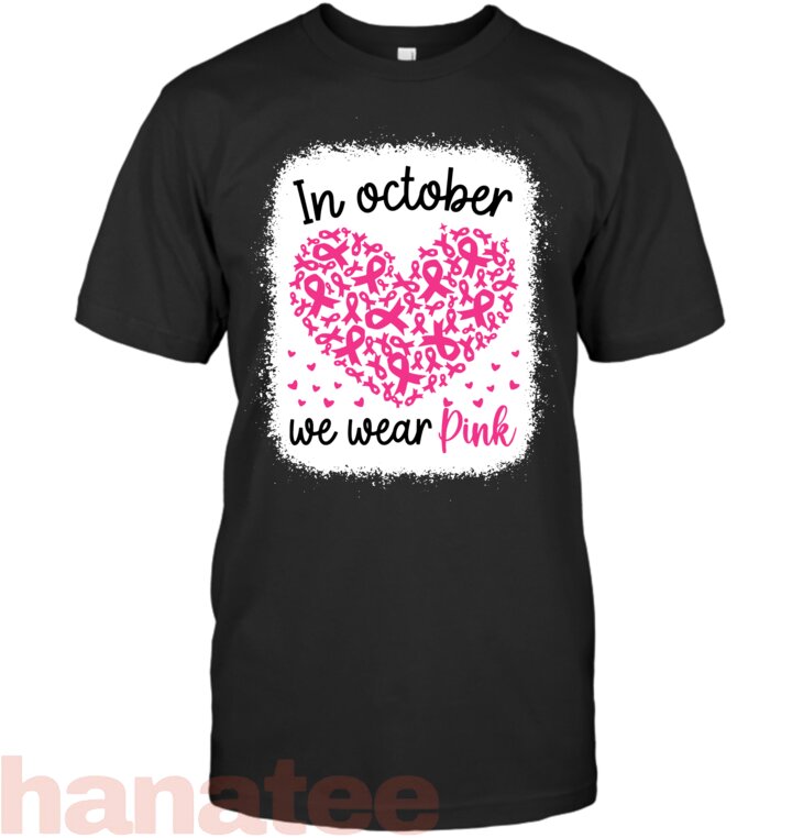 In October We Wear Pink Breast Cancer Awareness Bleached