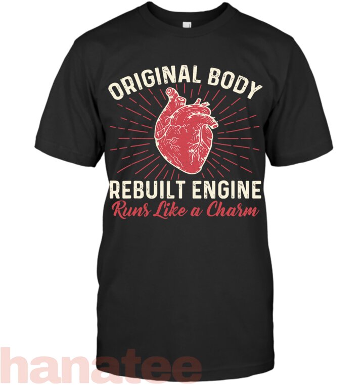Original Body Rebuilt Engine Heart Attack Survivor Recovery T-Shirt