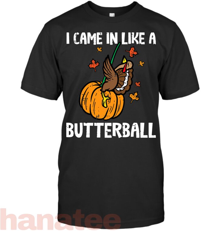 Came In Like A Butterball Funny Thanksgiving