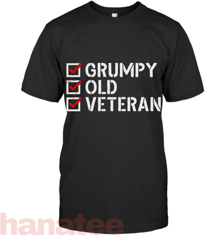 Grumpy Old Veteran Funny Military Veteran Grandpa Dad Mom Women Men T-Shirt