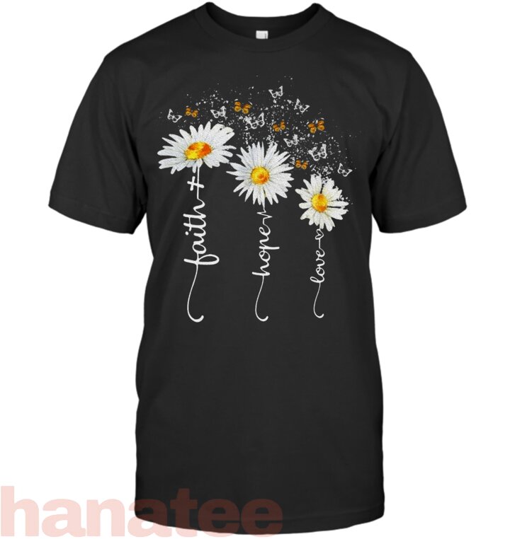 Faith Hope Love Butterfly White Daisy Chirstian God