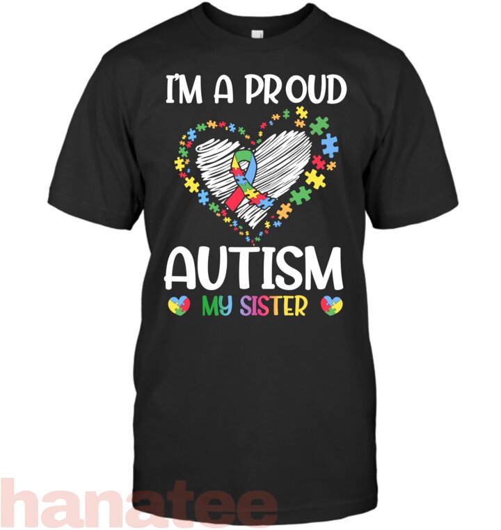 I'm A Proud Autism My Sister
