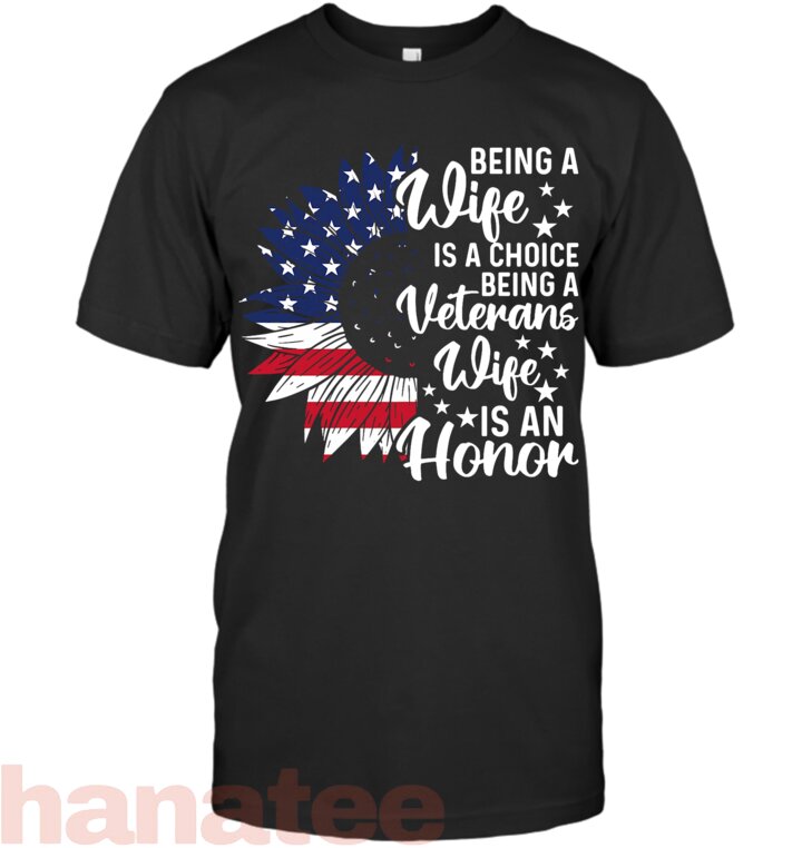 Patriotic Veterans Day Being A Veterans Wife Is An Honor T-Shirt for Women