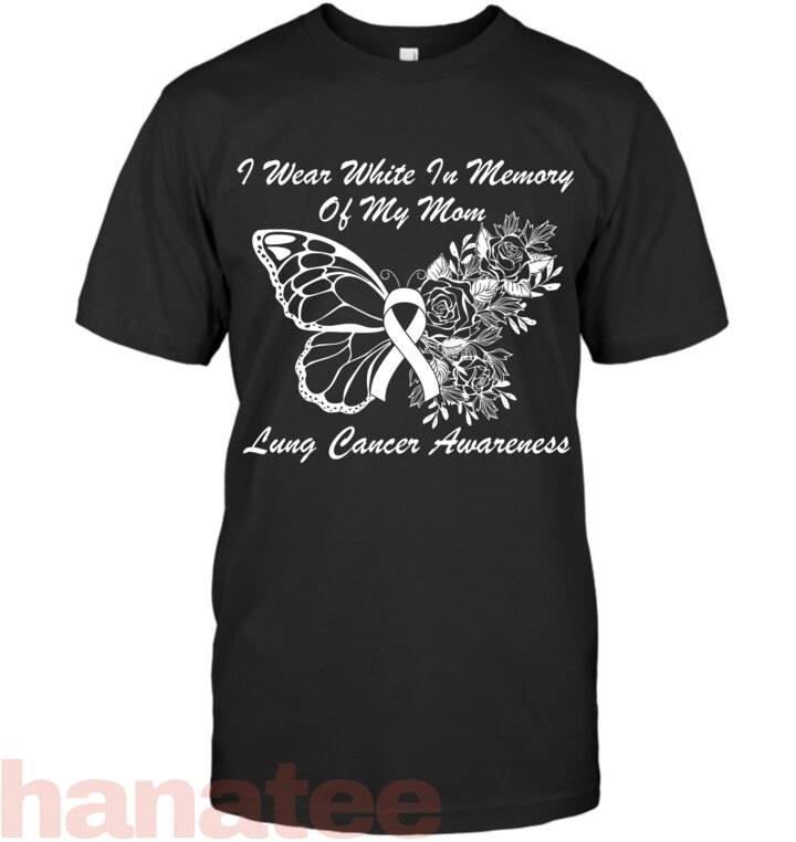 Wear White In Memory Of My Mom Lung Cancer