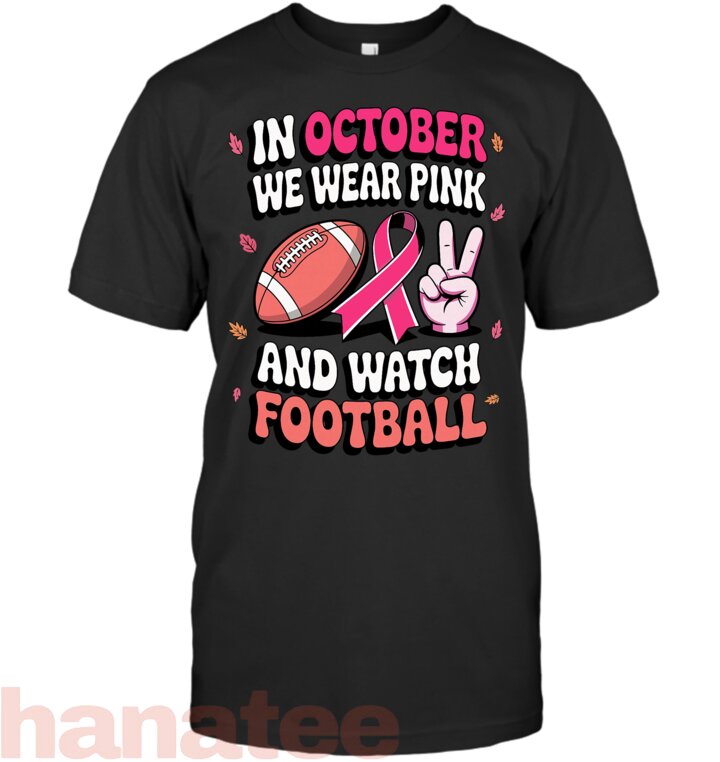 In October We Wear Pink and Watch Football Breast Cancer