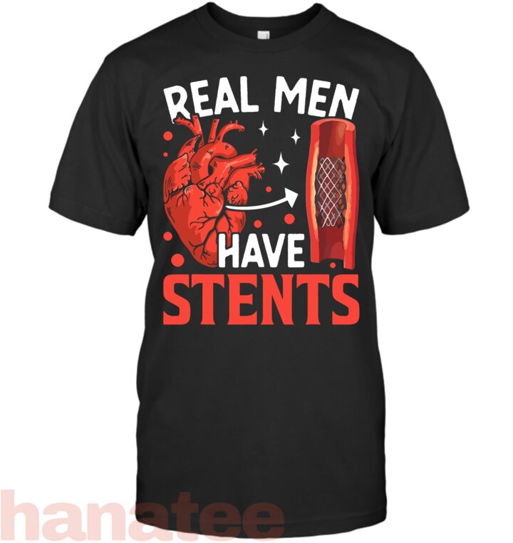 Open Heart Surgery Recovery Patients Real Men Have Stents T-Shirt