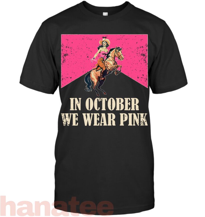 In October We Wear Pink Breast Cancer Awareness Cowgirl
