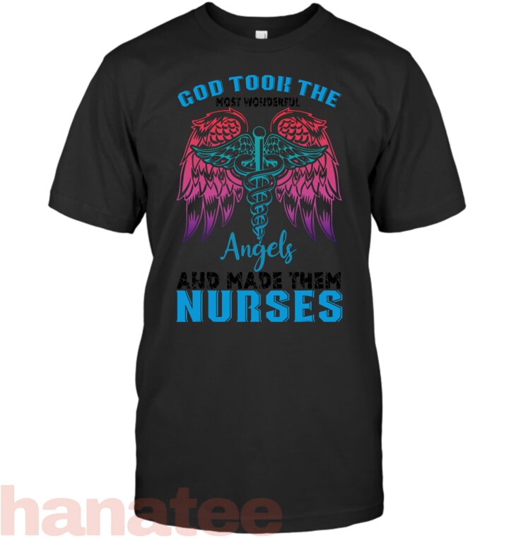 God Took The Most Wonderful Angels And Made Them Nurses