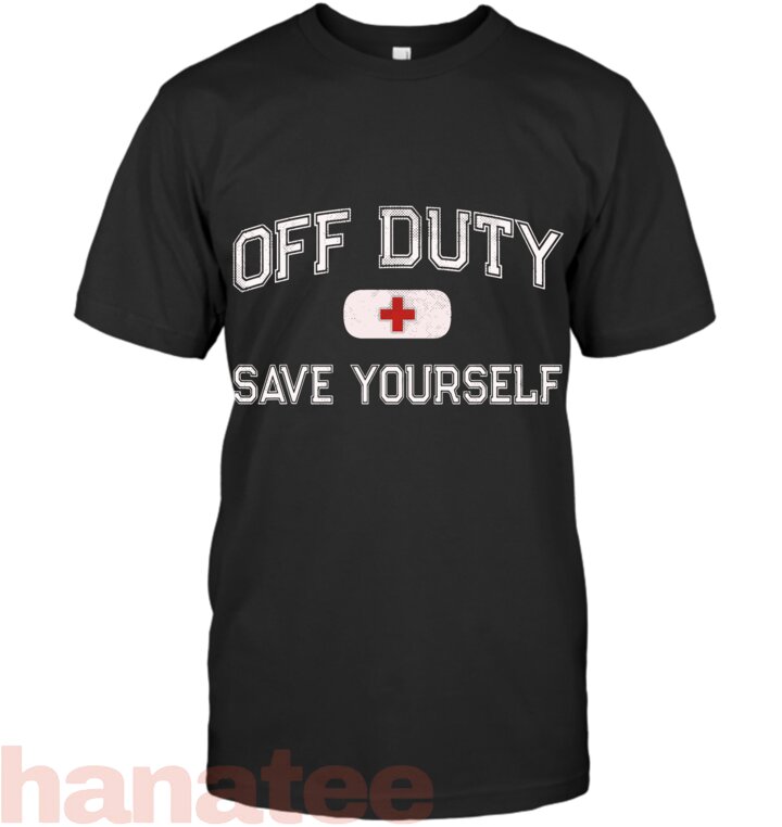 OFF DUTY Camp Nurse SAVE YOURSELF