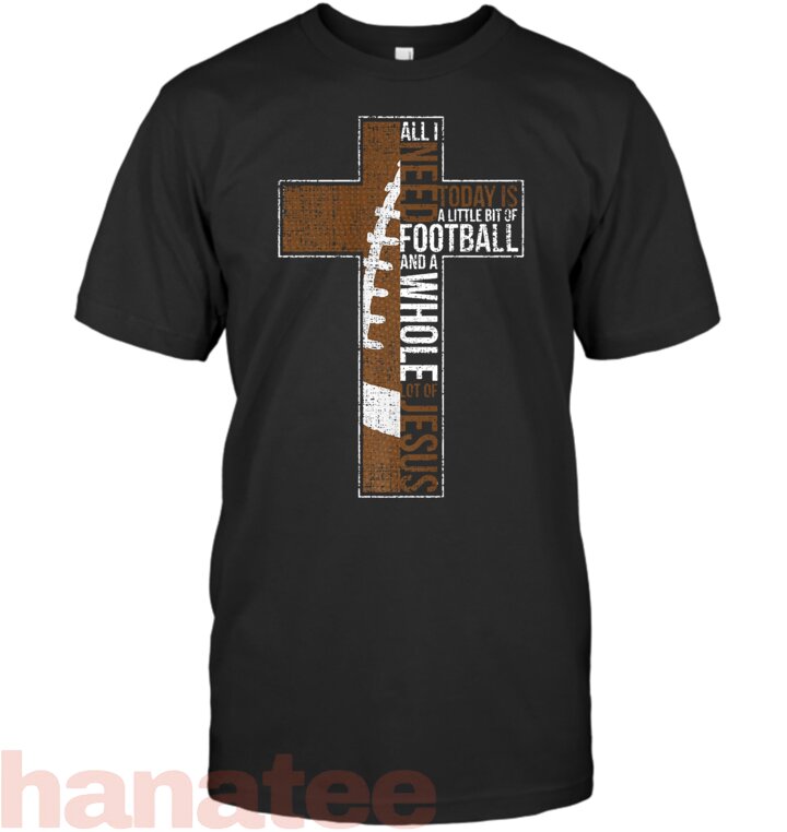 All I Need Is Football & Jesus Christian Cross Faith T Shirt