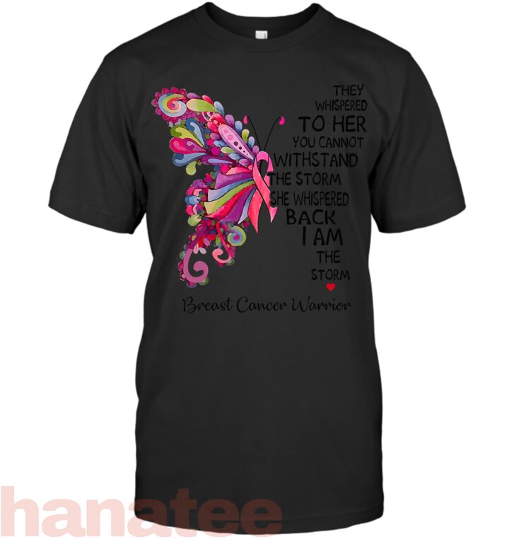 Pink Butterfly I Am The Storm Breast Cancer Warrior