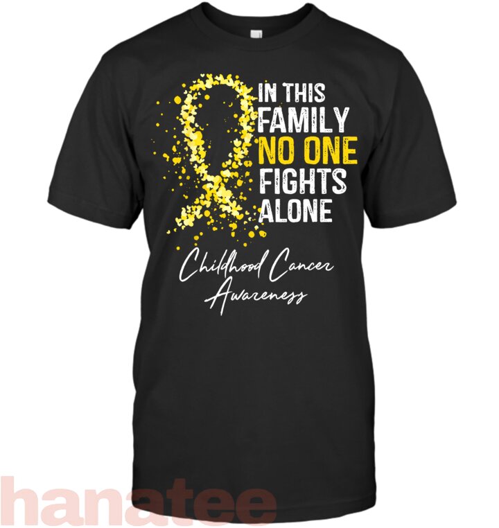 In This Family No One Fights Alone Shirt Childhood Cancer