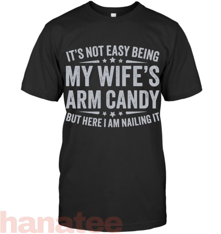 It_s Not Easy Being My Wife_s Arm Candy