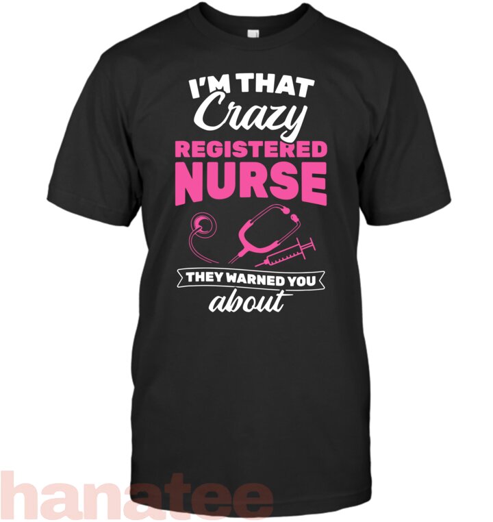 I_m That Crazy Registered Nurse