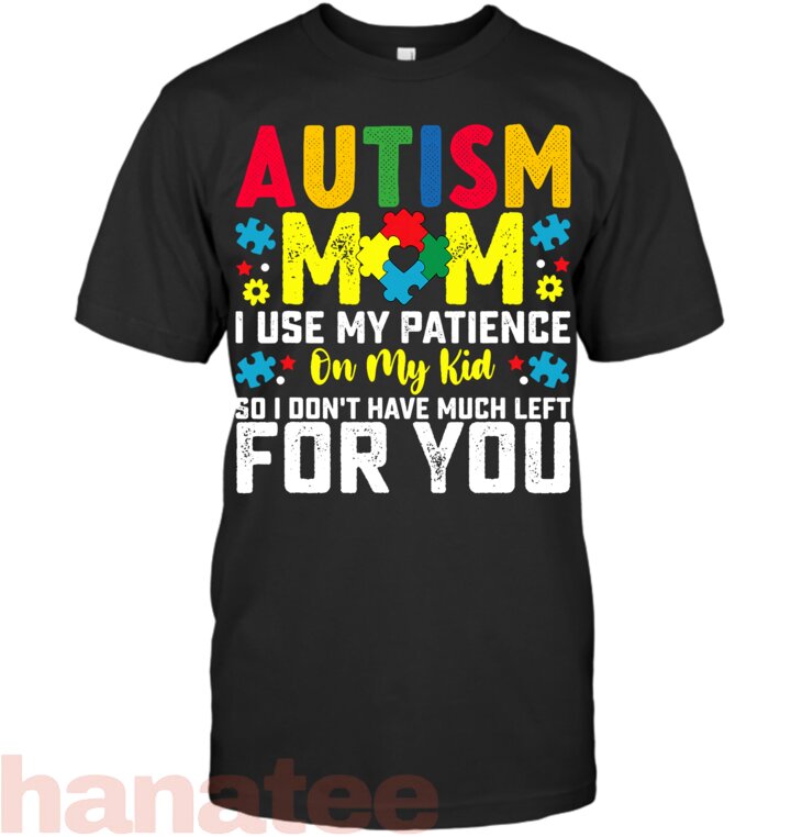 Autism Mom I Use My Patience On My Kid Autistic