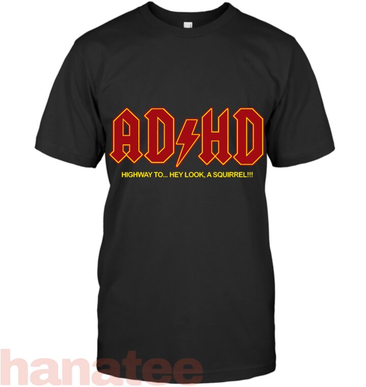 ADHD Funny Hey Look A Squirrel