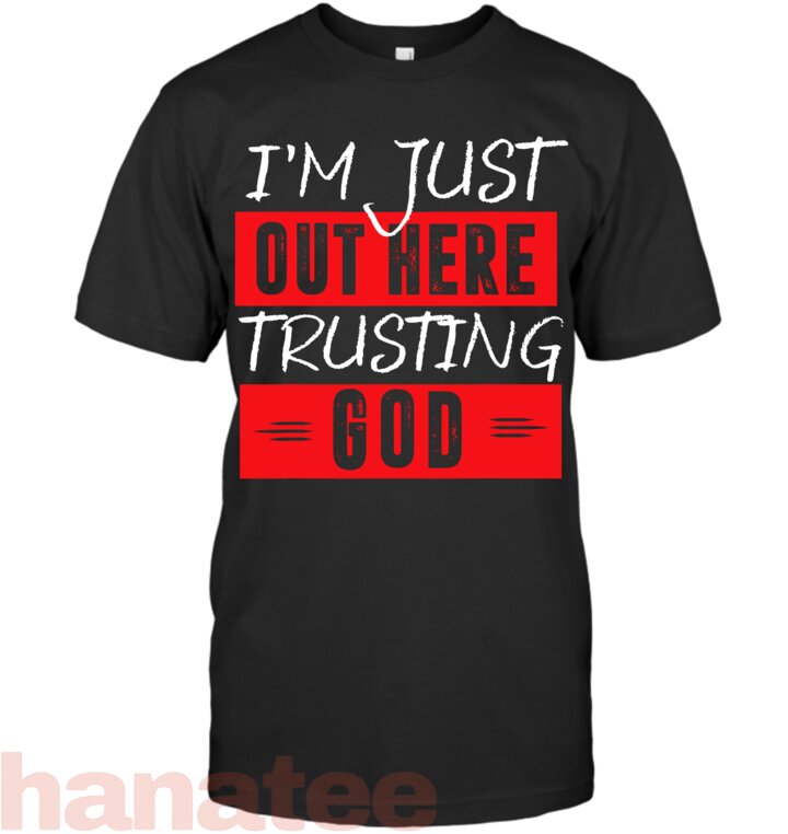 I_m Just Out Here Trusting God