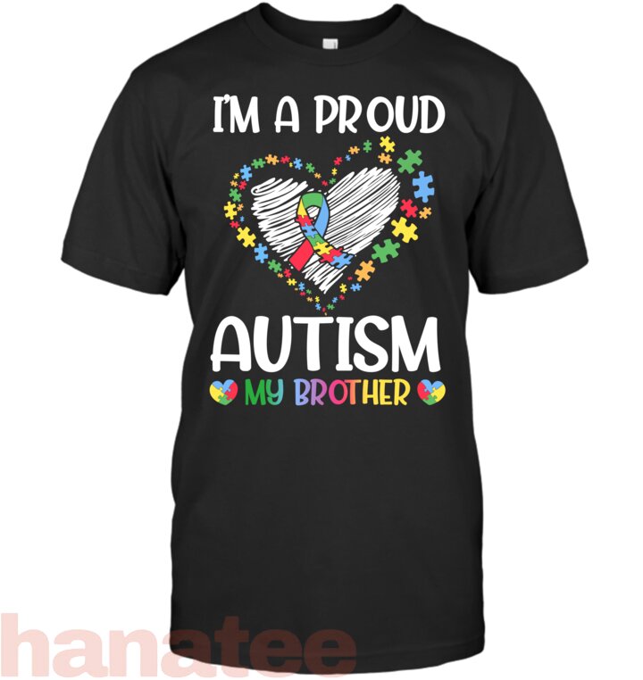 I'm A Proud Autism My Brother