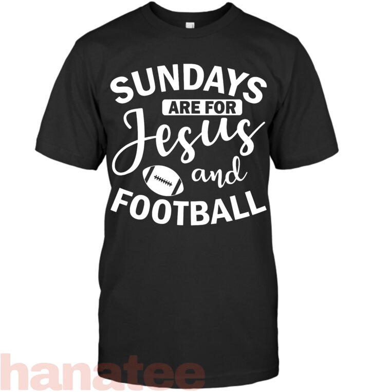 Sundays Are For Jesus And Football America