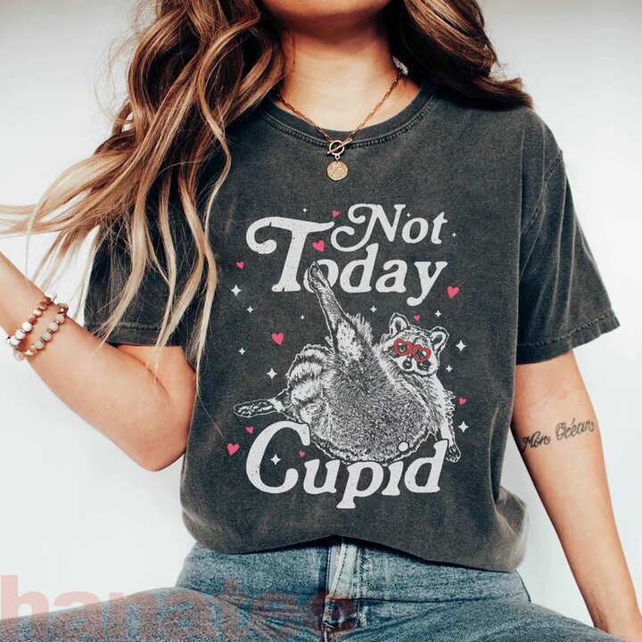 Not Today Cupid, Feral Funny Valentine’s Day