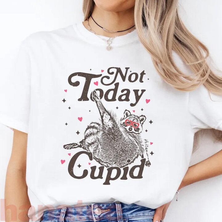 Not Today Cupid, Feral Funny Valentine’s Day
