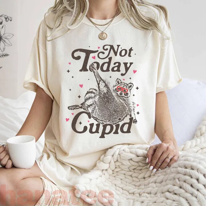 Not Today Cupid, Feral Funny Valentine’s Day