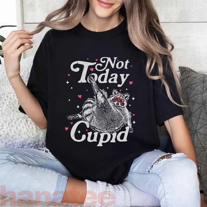 Not Today Cupid, Feral Funny Valentine’s Day
